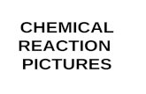 Chemical reaction  pictures