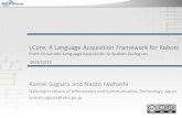 Language acquisition framework for robots: From grounded language acquisition to spoken dialogues