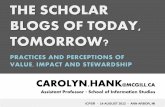 The Scholar Blogs or Today, Tomorrow: Practices and Perceptions of Value, Impact and Stewardship