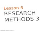 Lesson 6  - Primary Research Methods 2