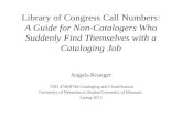 Library of Congress Call Numbers: A Guide for Non-Catalogers Who Suddenly Find Themselves with a Cataloging Job