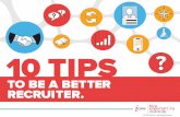 10 Tips to be a Better Recruiter