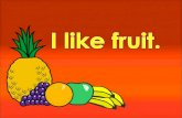 I like i dont like fruit