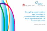 Emerging opportunities and tensions in community foundations’ development in the UK. Jenny Harrow