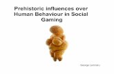 Prehistoric influences over Human Behaviour in Social Gaming