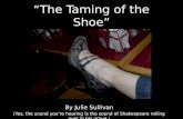 The Taming Of The Shoe