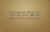 8 Reasons Why You Should Join Me On Wealthy Affiliate