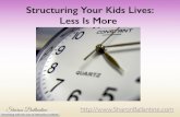 Structuring Your Kids Lives: Less Is More