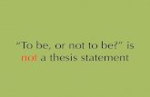 To be or not to be is not a thesis statement