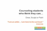 Counseling students who think they can draw, sculpt or paint