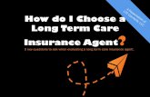 How do i choose a long term care insurance agent? (slideshare)