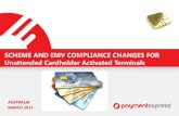 Scheme and EMV Compliance Changes for Unattended Cardholder Activated Terminals