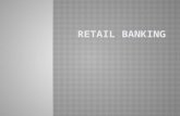 RETAIL BANKING  PPT