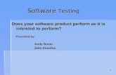 Software Testing Does your software product perform as it is ...