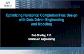 Optimizing Horizontal Completion/Frac Design with Data Driven Engineering and Modeling