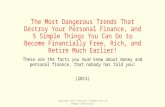 The most dangerous trends that destroy your personal finance, and 5 simple things you can do to become financially free, rich, and retire much earlier!