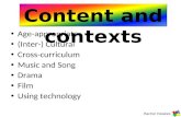 Age-appropriate (Inter-) Cultural Cross-curriculum Music and Song Drama Film Using technology Rachel Hawkes Content and contexts.