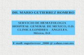 DR. MARIO GUTIERREZ ROMERO SERVICIO DE HEMATOLOGIA HOSPITAL GENERAL DE MEXICO, O.D. CLINICA LONDRES – ANGELES. México, D.F. E mail: mgutierrezr_2000 @