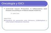 Oncología y EICI Colorectal Cancer Prevention in Inflammatory owel Disease according to evidence based medicine. D. Ledro-Cano OBJETIVO: Metaanálisis de.