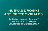 NUEVAS DROGAS ANTIRRETROVIRALES. Dr. Rafael Napoleón Guevara P. Servicio de E.I.A. Hospital Universitario de Caracas. U.C.V.