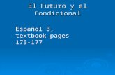 El Futuro y el Condicional Español 3, textbook pages 175-177.