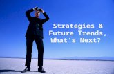 Strategies and Future Trends: What's Next?