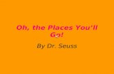 Oh, the places you’ll go! ii