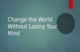 Lia Grimanis - How to change the world without losing your mind