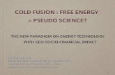 Cold Fusion : Free Energy = Pseudo Science? A New Paradigm Energy Trigger by LENR-Cold Fusion & Its Ramifications