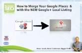 Google maps   how to merge google places and google+ local copy