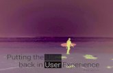 Putting the "User" back in User Experience