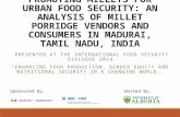 Policy: Promoting Millets for Urban Food Security: An Analysis of Millet Porridge Vendors and Consumers in Madurai, Tamil Nadu, India