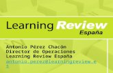 Antonio Pérez Chacón Director de Operaciones Learning Review España antonio.perez@learningreview.es  antonio.perez@learningreview.es.