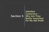 Sect 5, Satisfied customers, why are they really important to my net profit