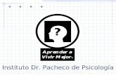 Instituto Dr. Pacheco de Psicología. © 2004 Angel Enrique Pacheco, Ph.D. Todos los Derechos Reservados. All Rights Reserved. INSTITUTO DR. PACHECO DE.