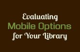 Evaluating Mobile Options For Libraries - CIL 2012