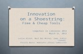 Innovation on a Shoestring: Free & Cheap Tools - CiL 2012