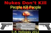 Guns-Nukes Don't Kill People--Atoms Kill People