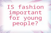 Is fashion important four young people