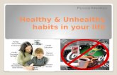 Healthy and unhealthy habits in your life.