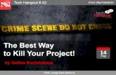 The Best Way to Kill Your Project! - Tech Hangout #42 - 2014.08.14