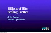 Billions of hits: Scaling Twitter (Web 2.0 Expo, SF)