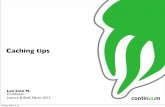 Caching tips