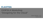 OOPSLA Cloud Workshop - Designing for the Cloud (Elastra)