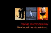 TRAVEL PHOTOGRAPHY - there's much more to a picture ...