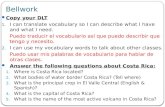 Bellwork Copy your DLT 1. I can translate vocabulary so I can describe what I have and what I need. Puedo traducir el vocabulario así que puedo describir.