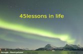 Forty five lessons in life (eh)