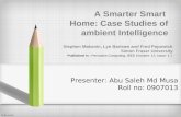 A Smarter Smart Home:Case Studies of ambient Intelligence