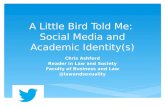 A Little Bird Told Me:  Social Media and Academic Identity(s)