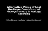 CAA2014 Community Archaeology and Technology: Co-Production of alternative views of lost heritage: Crowd-sourced Photogrammetry in Heritage recording